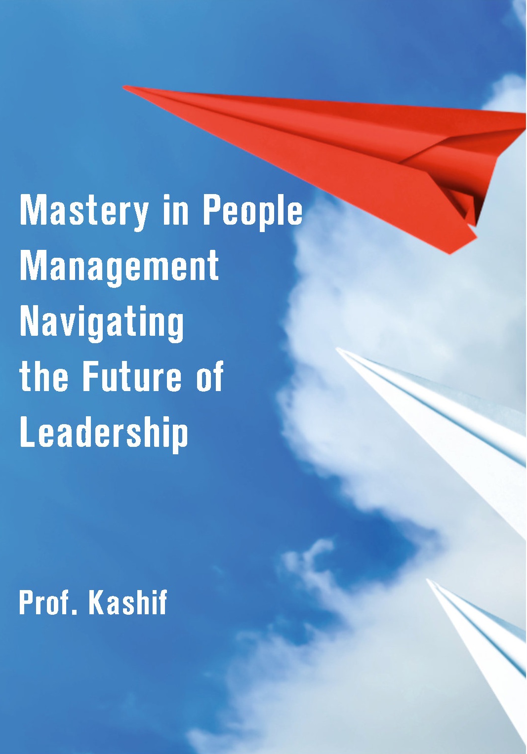 Mastery in People Management: Navigating the Future of Leadership