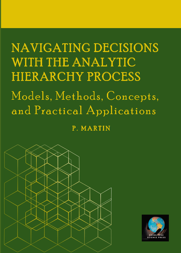 Navigating Decisions with the Analytic Hierarchy Process: Models, Methods, Concepts, and Practical Applications