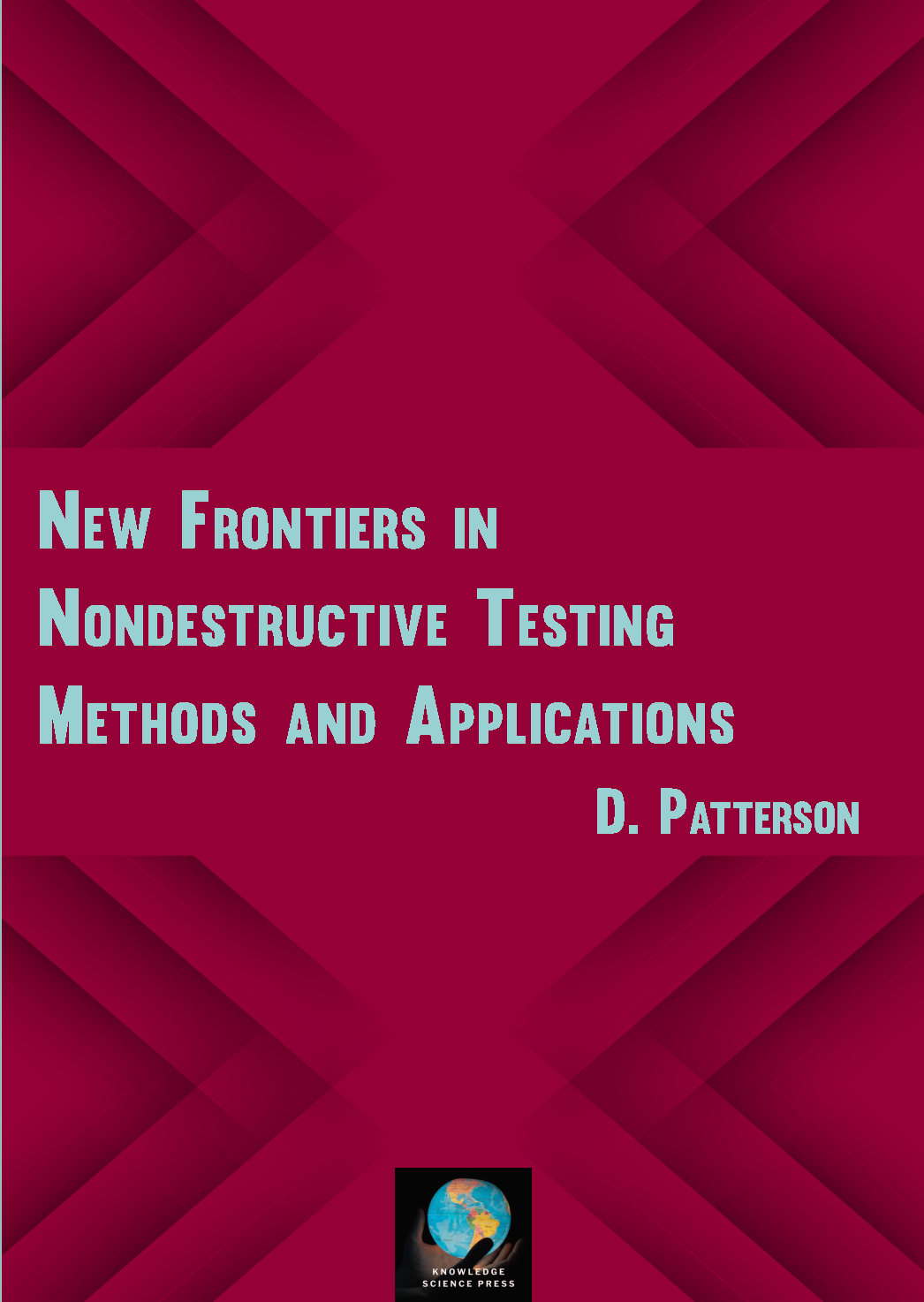 New Frontiers in Nondestructive Testing Methods and Applications