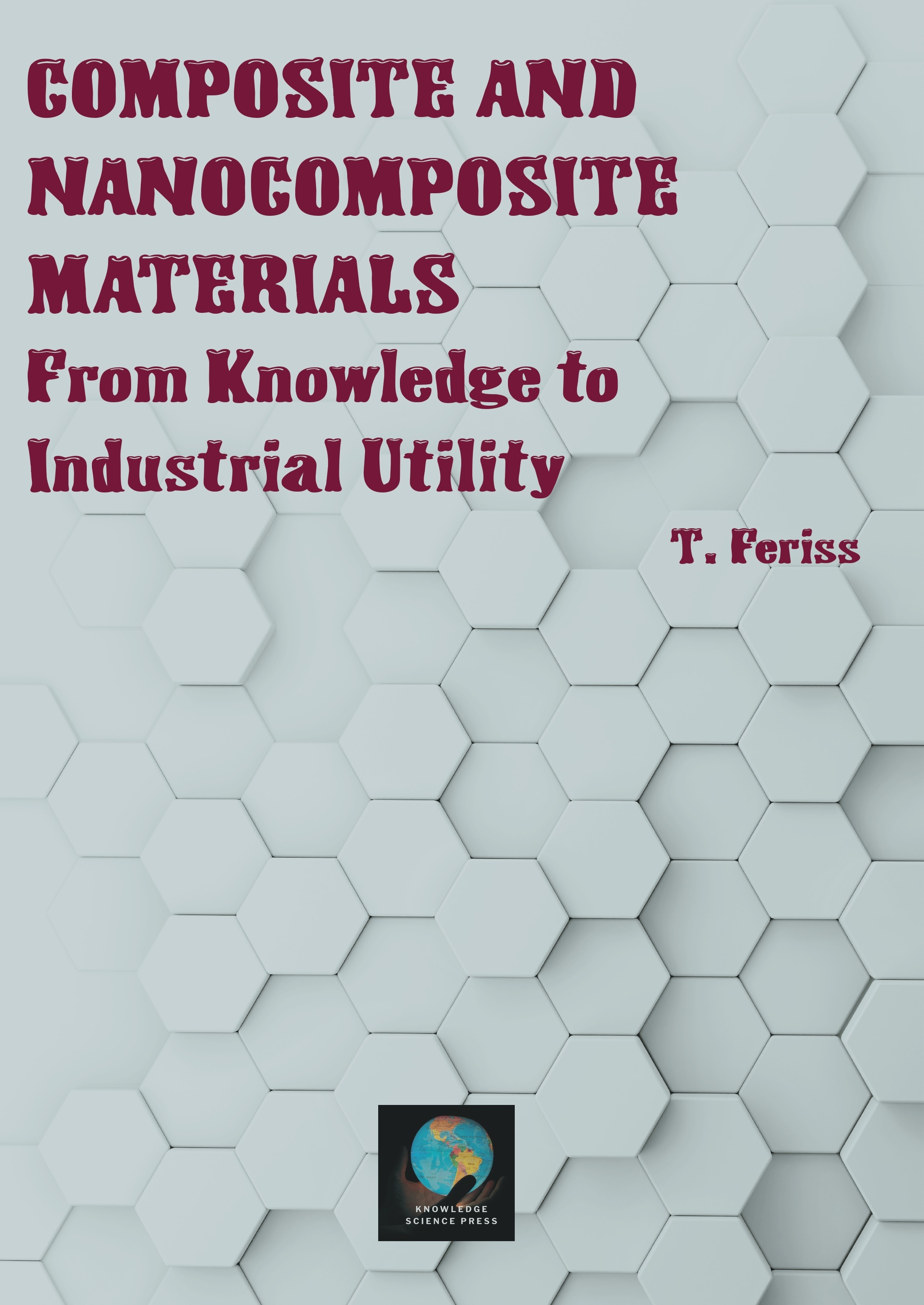 Composite and Nanocomposite Materials: From Knowledge to Industrial Utility