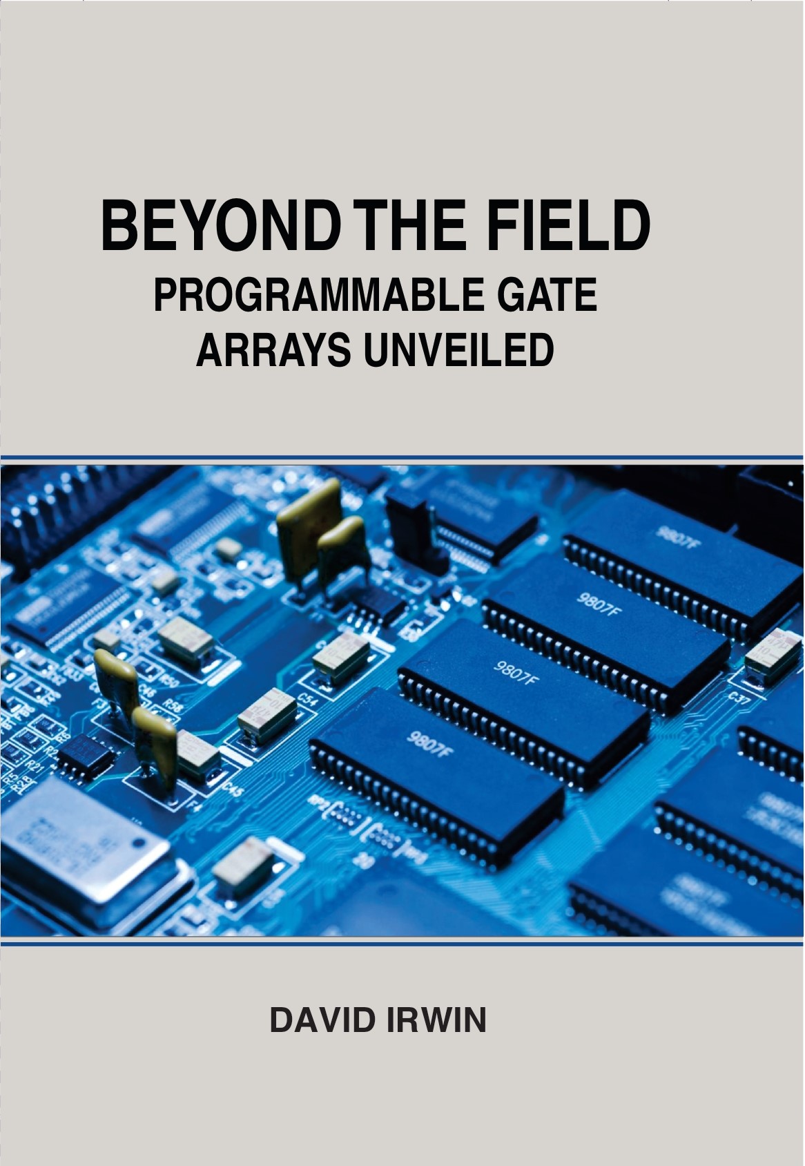Beyond the Field: Programmable Gate Arrays Unveiled