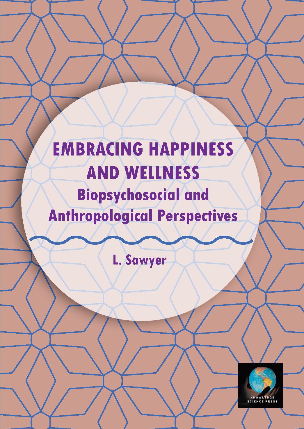 Embracing Happiness and Wellness: Biopsychosocial and Anthropological Perspectives