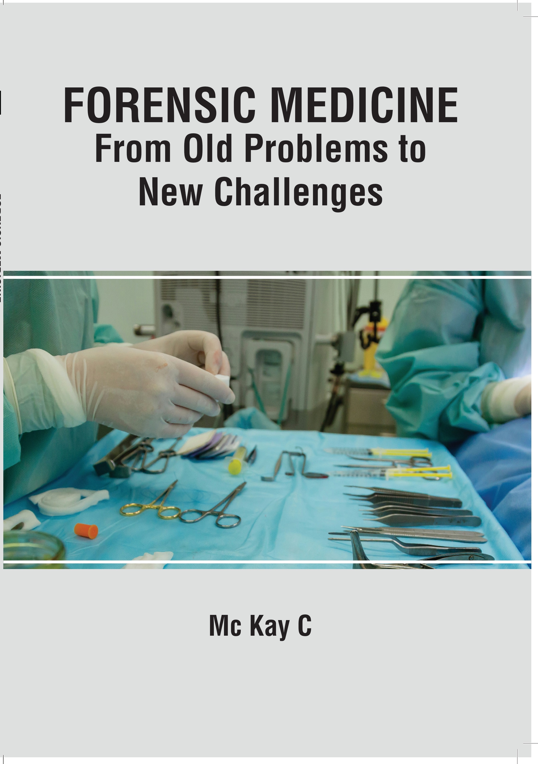 Forensic Medicine - From Old Problems to New Challenges