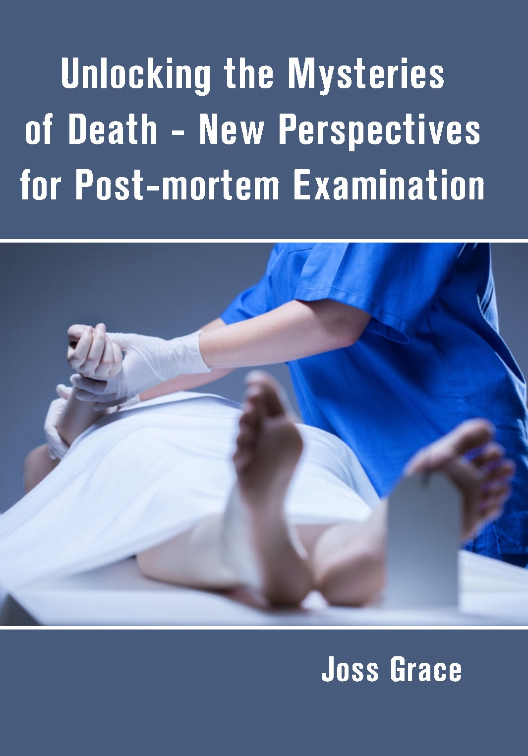 Unlocking the Mysteries of Death - New Perspectives for Post-mortem Examination