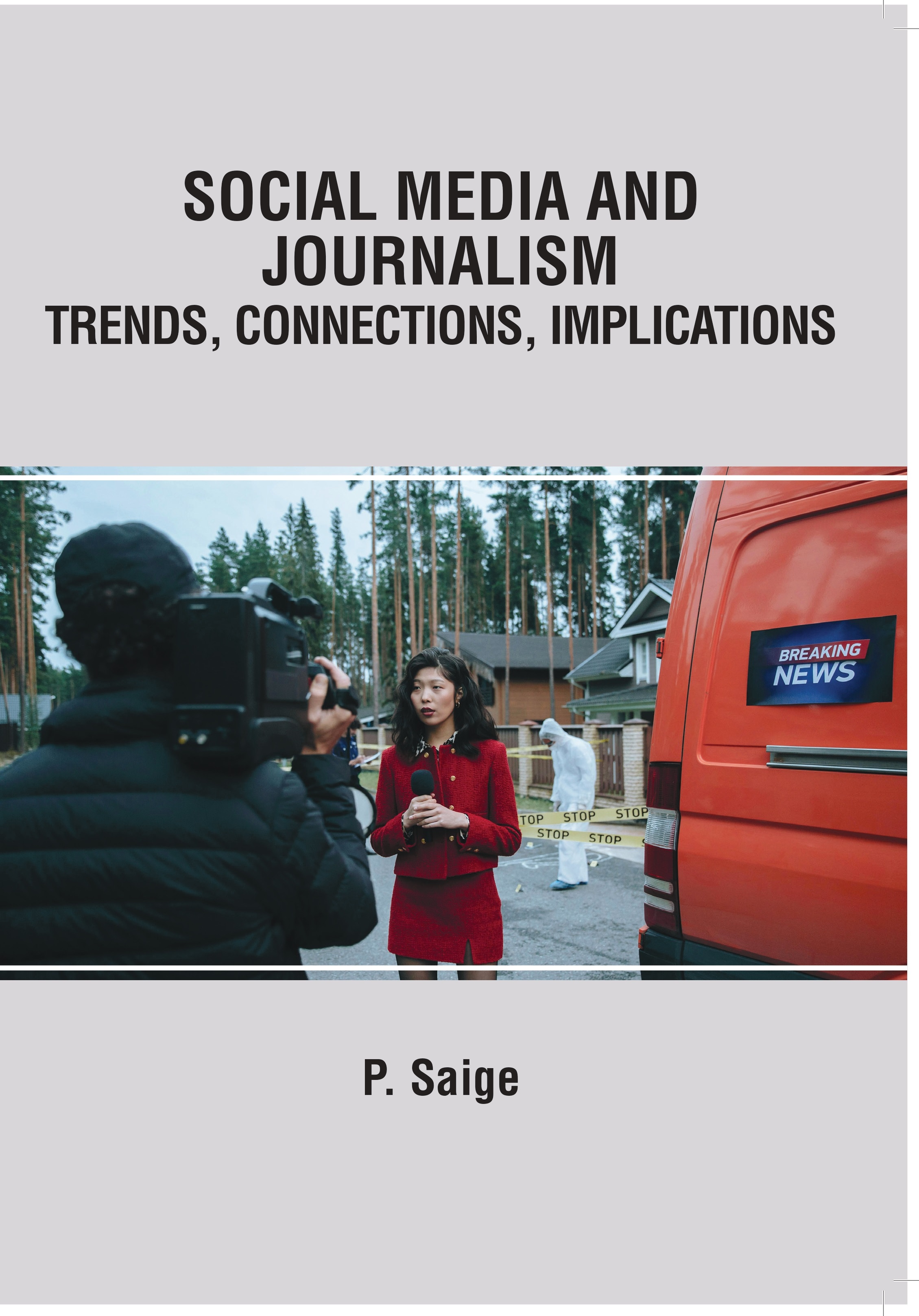 Social Media and Journalism - Trends, Connections, Implications