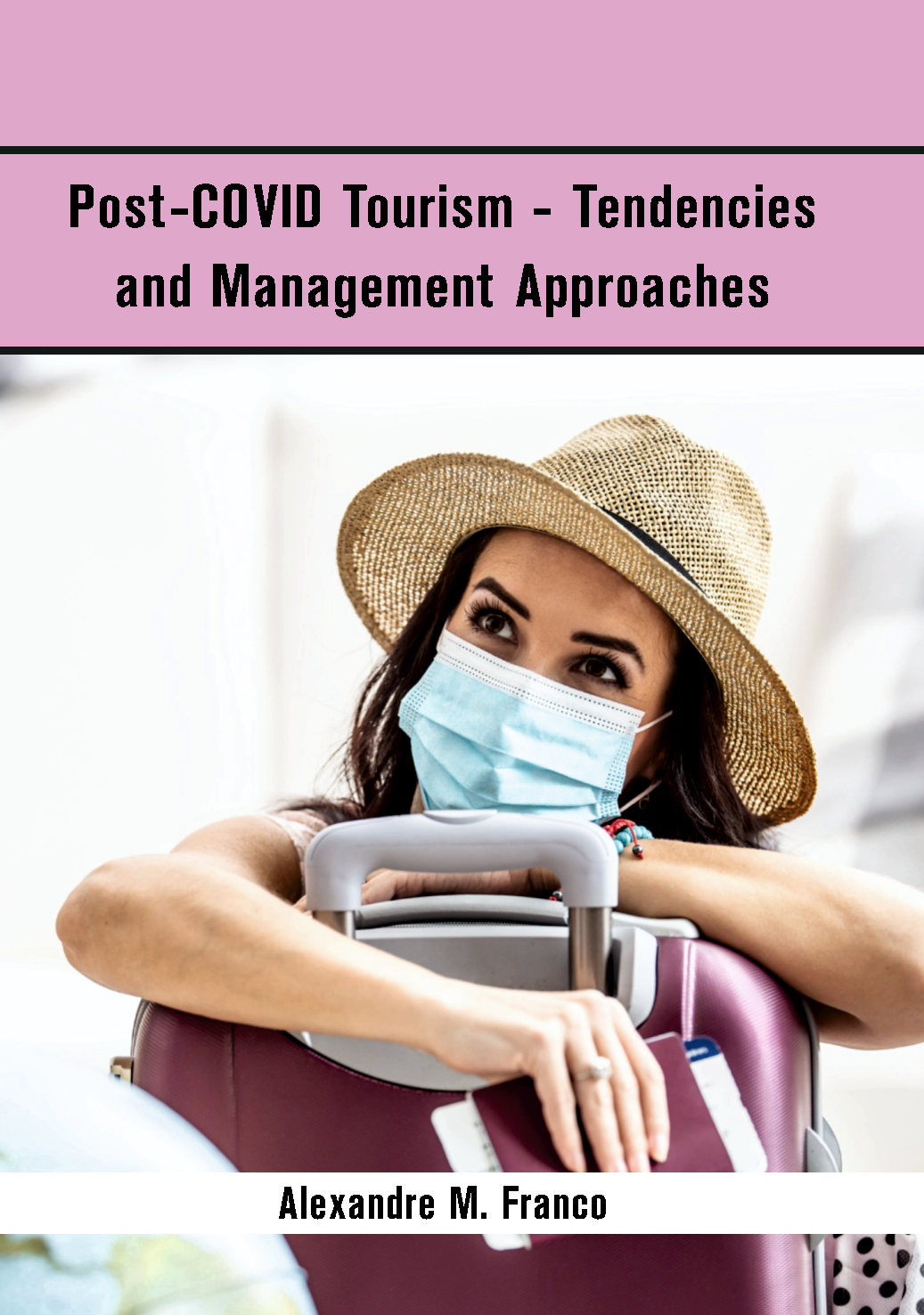 Post-COVID Tourism - Tendencies and Management Approaches