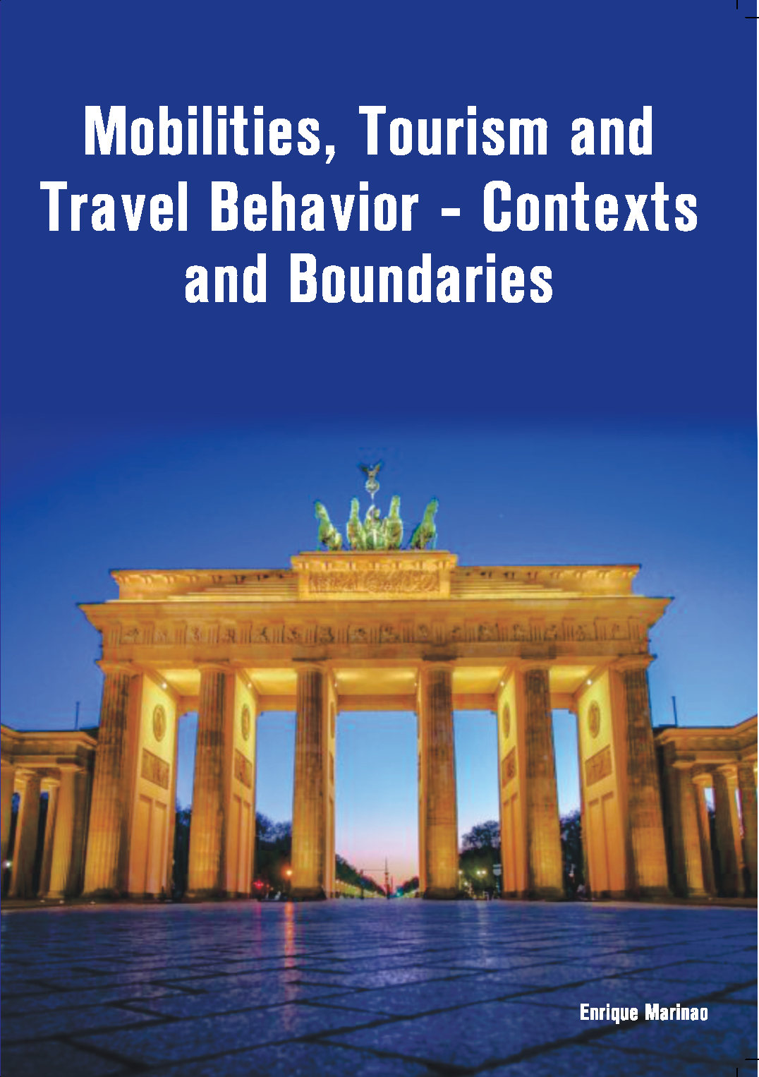 Mobilities, Tourism and Travel Behavior - Contexts and Boundaries