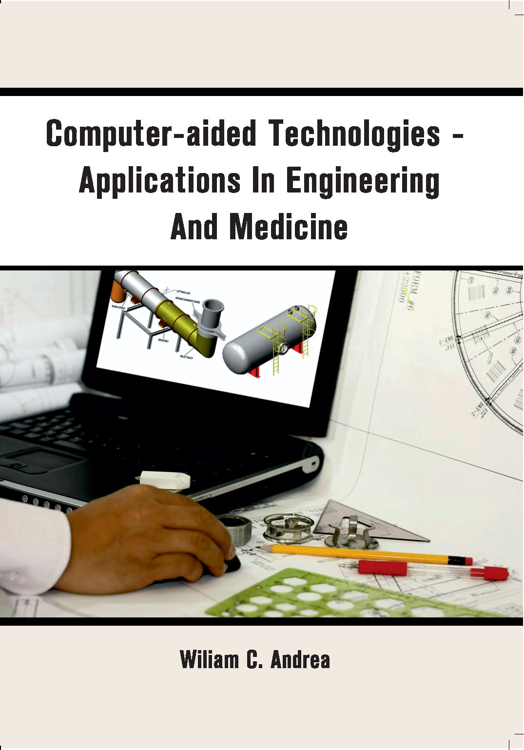 Computer-aided Technologies - Applications in Engineering and Medicine