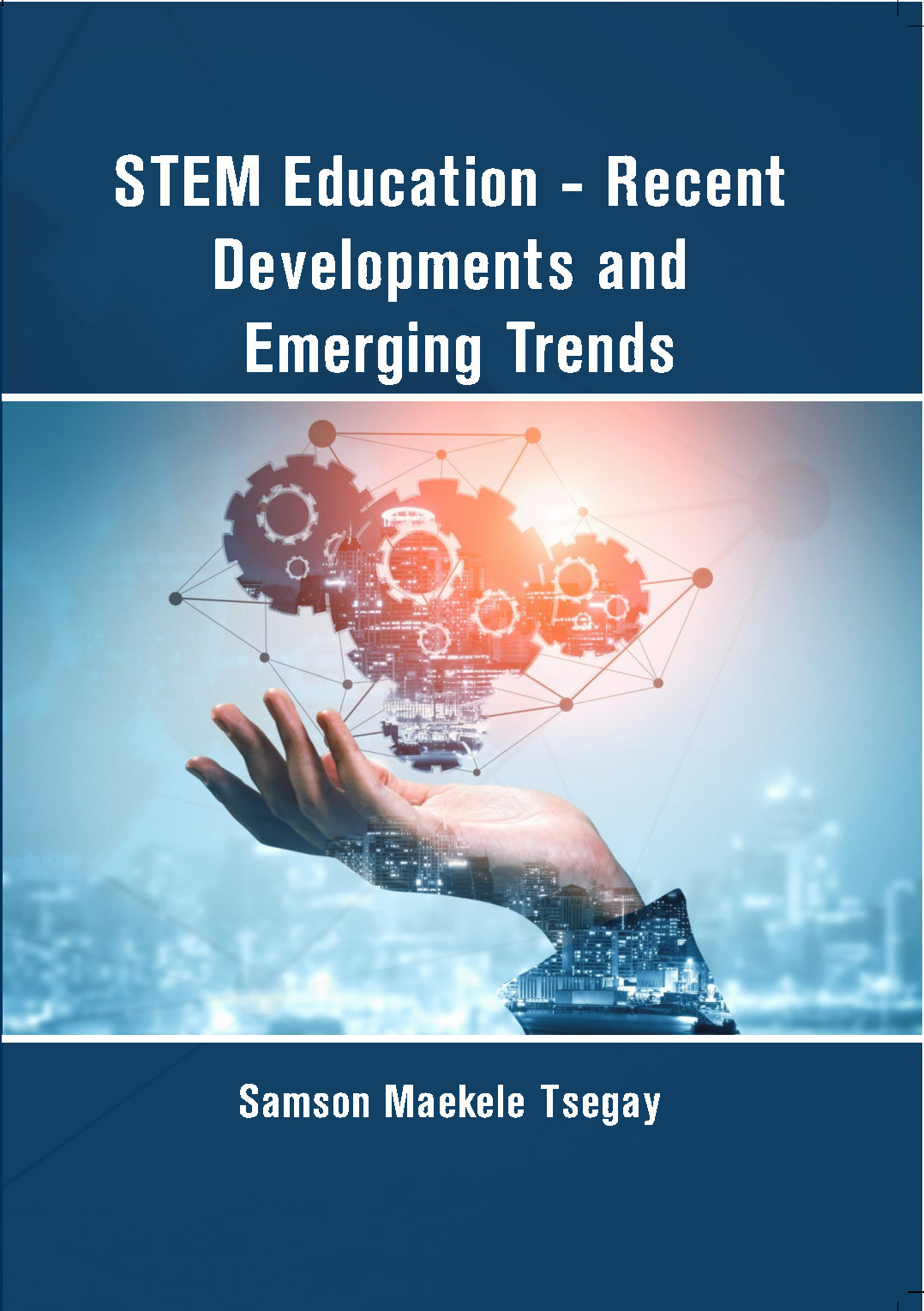 STEM Education - Recent Developments and Emerging Trends