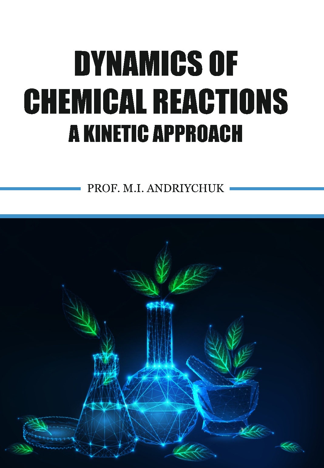 Dynamics of Chemical Reactions A Kinetic Approach