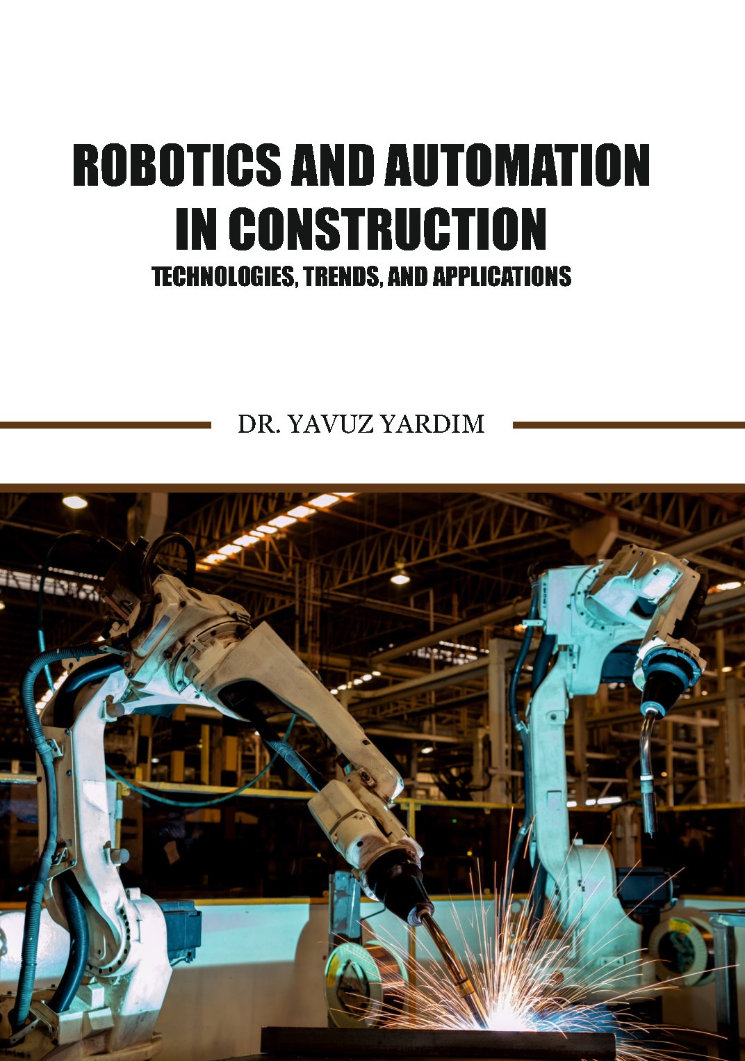 Robotics and Automation in Construction Technologies, Trends, and Applications