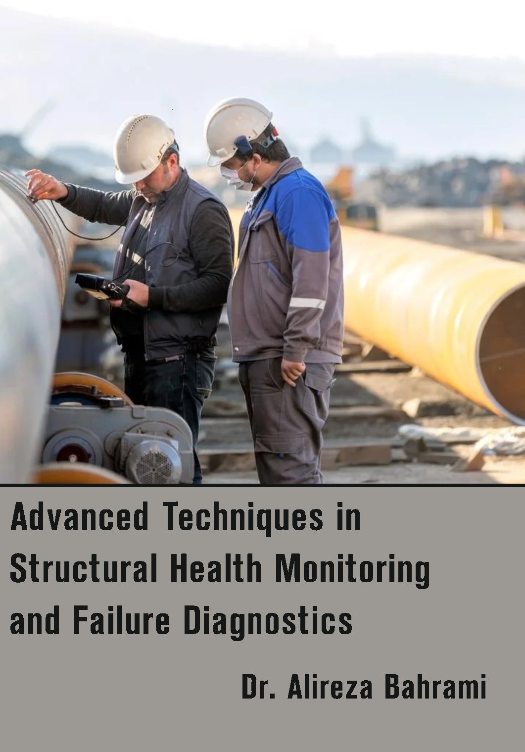 Advanced Techniques in Structural Health Monitoring and Failure Diagnostics