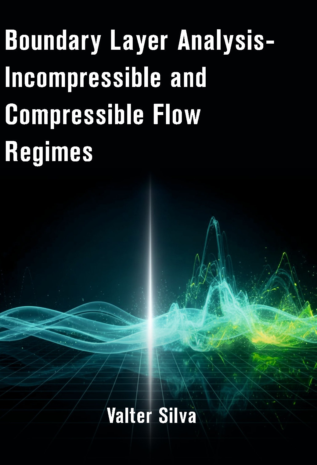 Boundary Layer Analysis- Incompressible and Compressible Flow Regimes