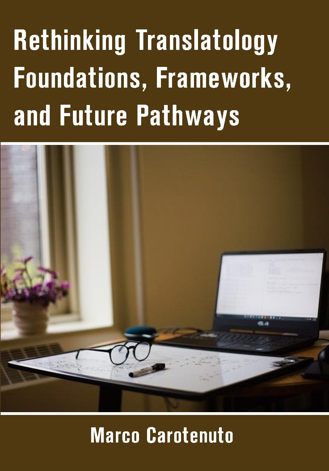 Rethinking Translatology Foundations, Frameworks, and Future Pathways