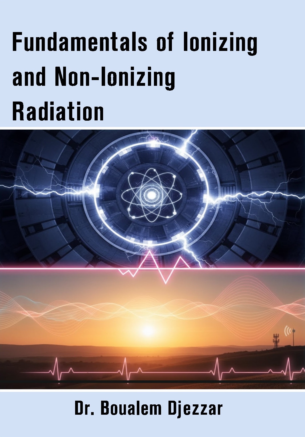Fundamentals of Ionizing and Non-Ionizing Radiation