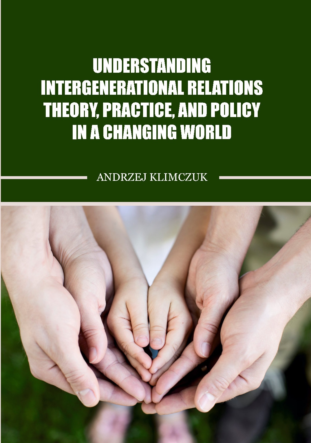 Understanding Intergenerational Relations-Theory, Practice, and Policy in a Changing World