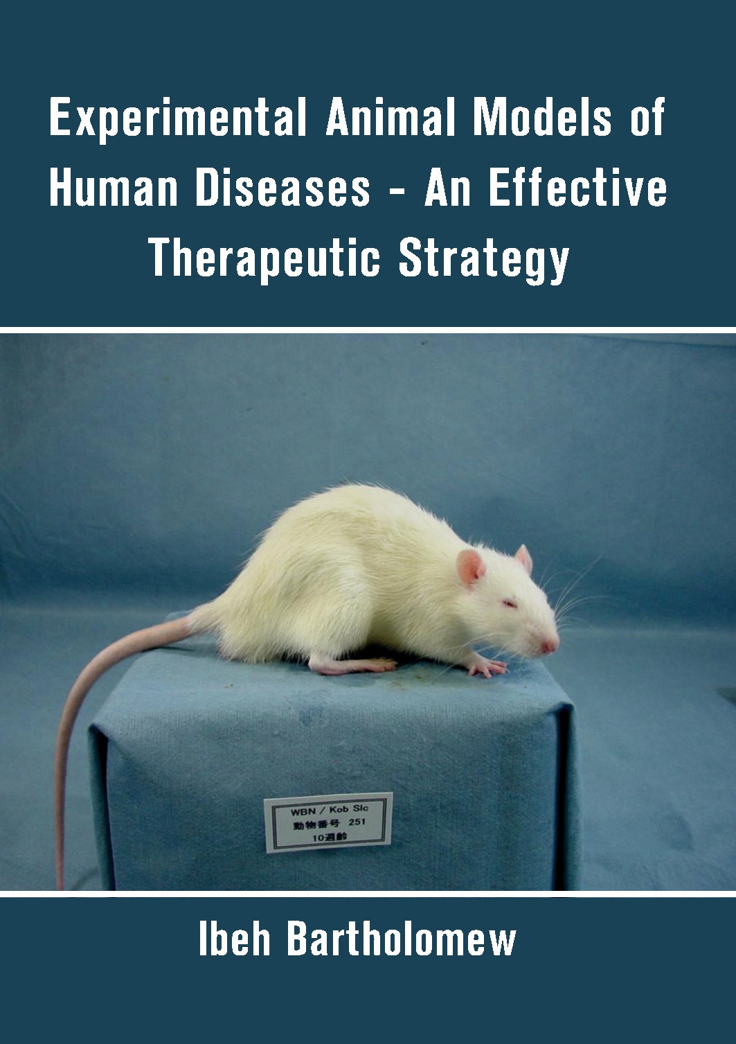Experimental Animal Models of Human Diseases - An Effective Therapeutic Strategy
