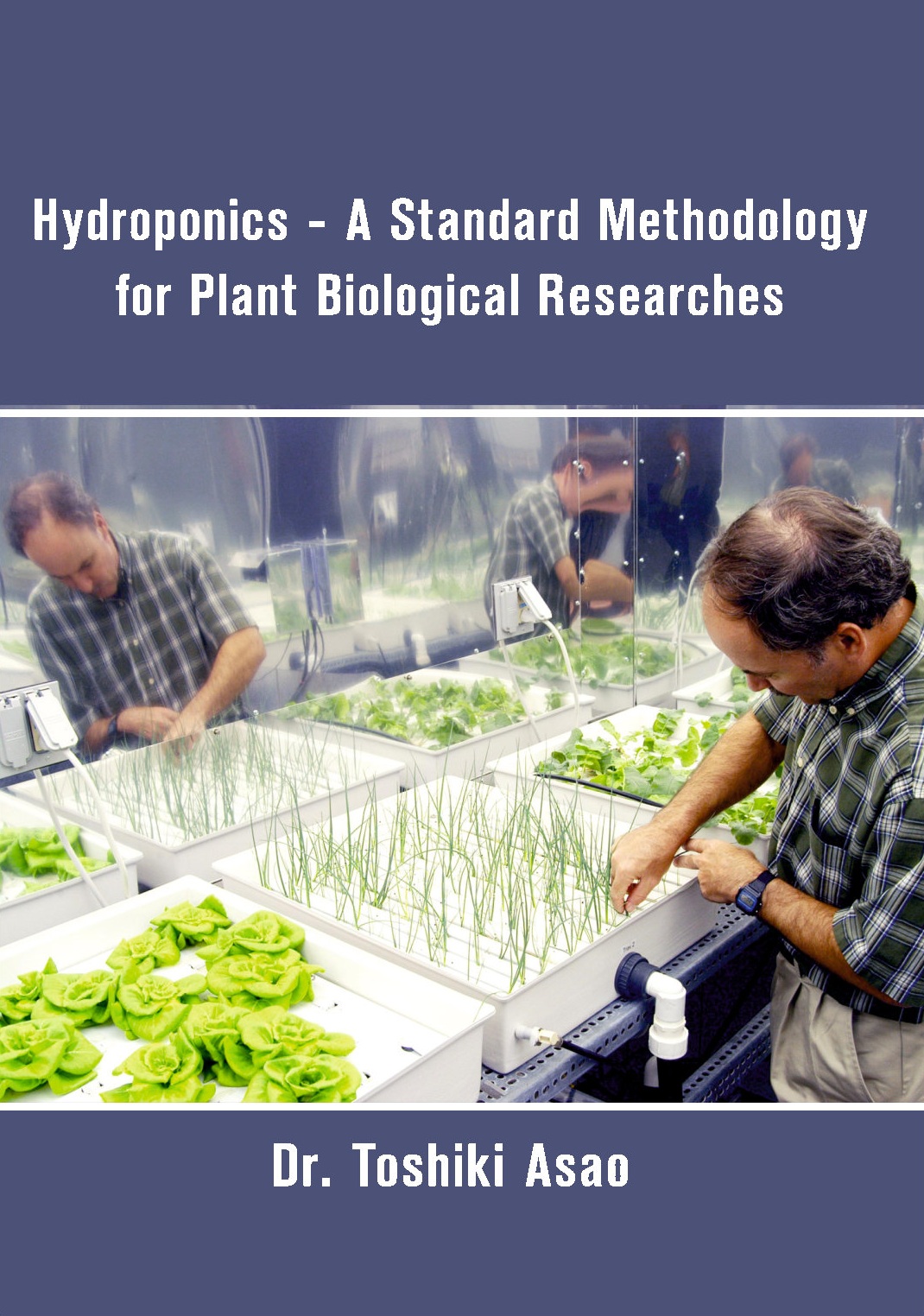 Hydroponics - A Standard Methodology for Plant Biological Researches