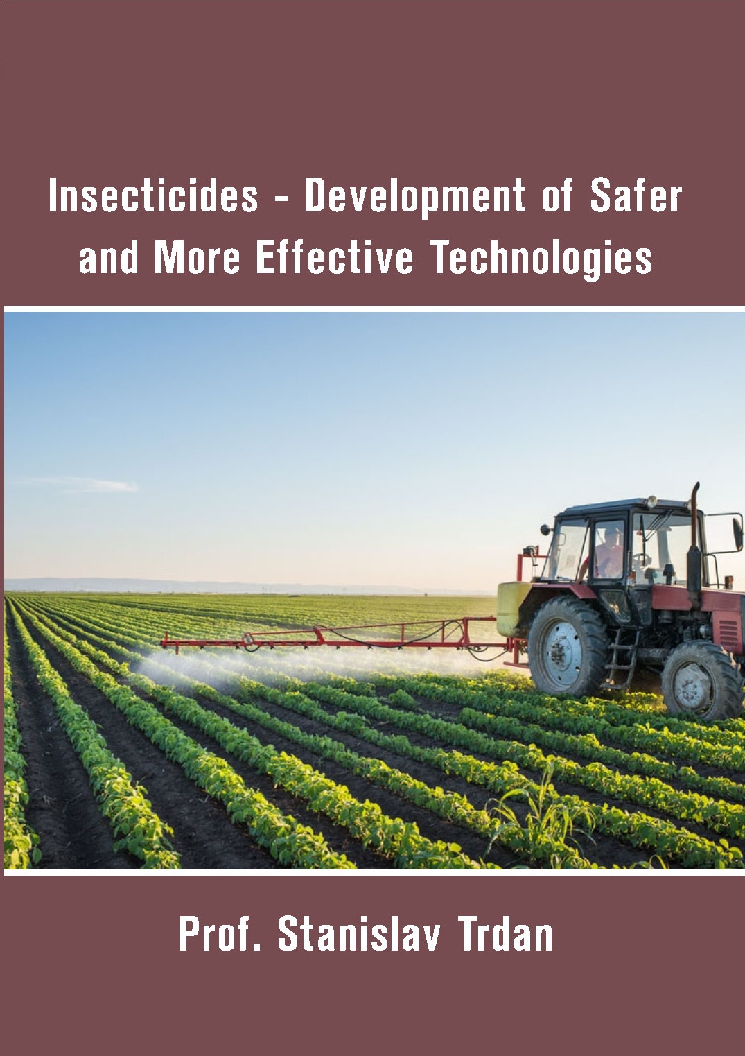 Insecticides - Development of Safer and More Effective Technologies