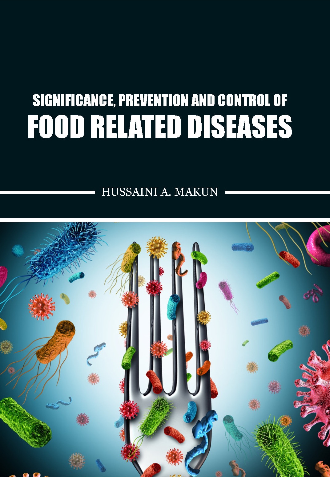 Significance, Prevention and Control of Food Related Diseases