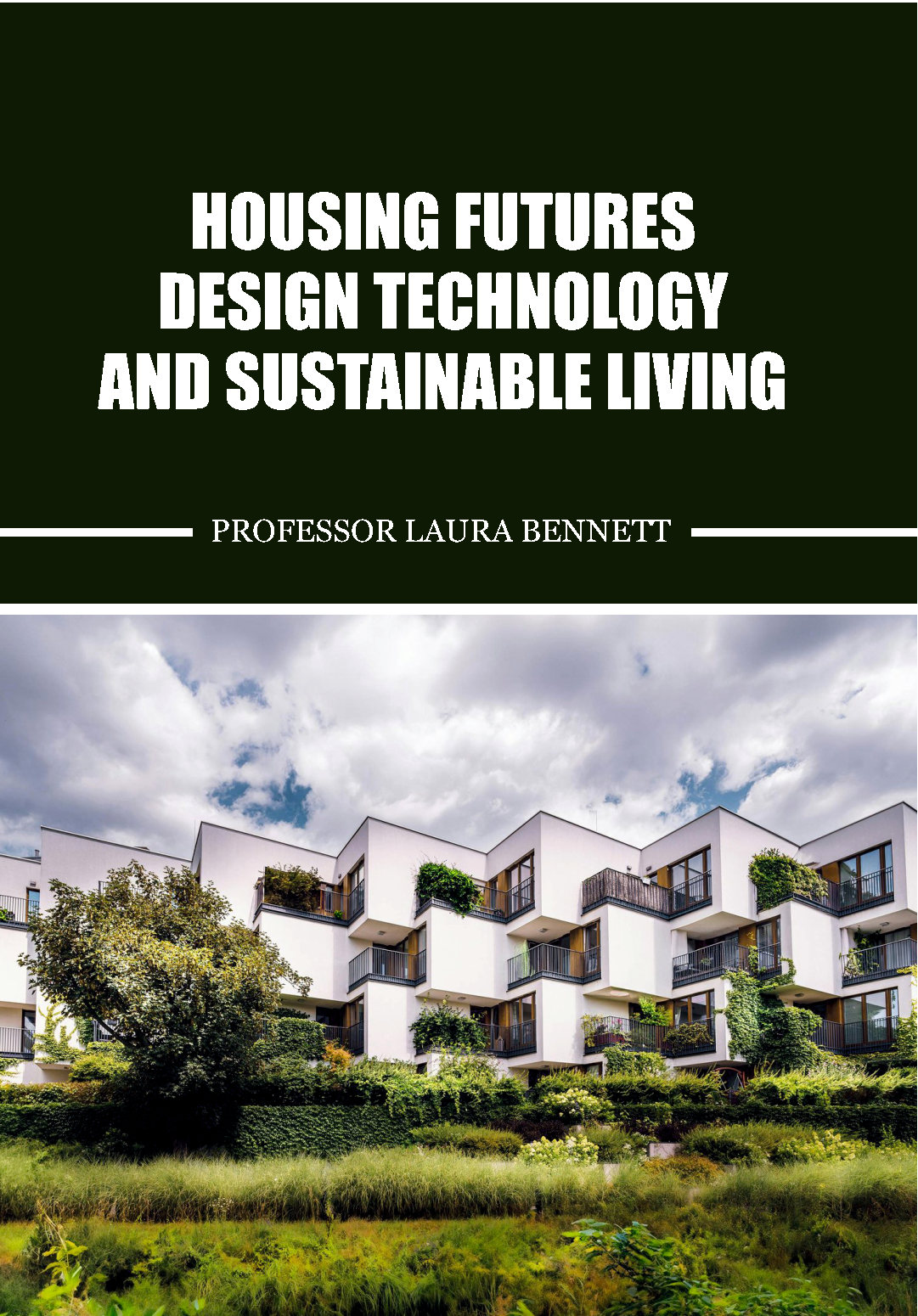 Housing Futures Design Technology and Sustainable Living