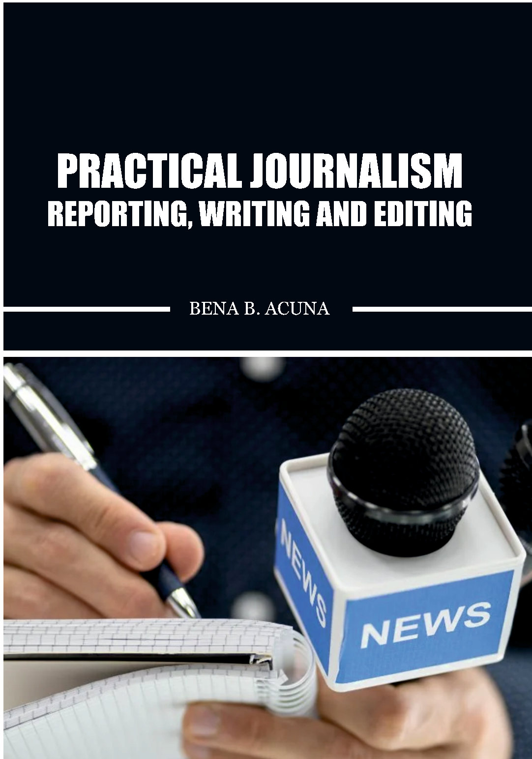 Practical Journalism: Reporting, Writing and Editing