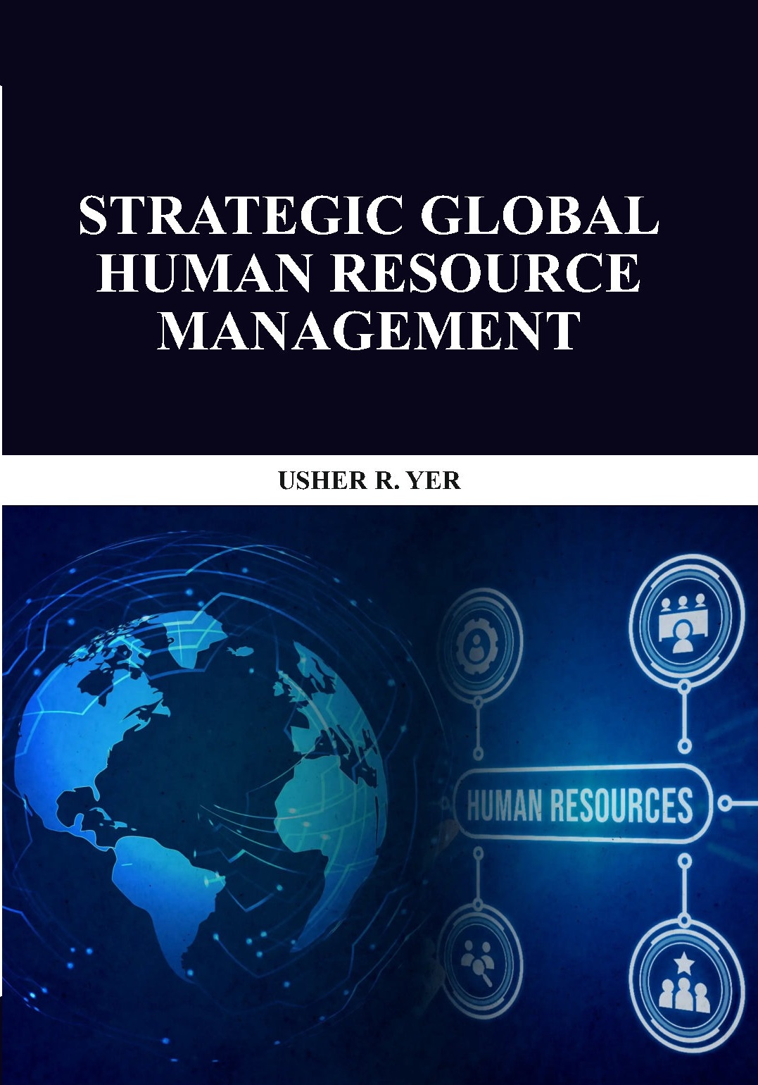 Strategic Global Human Resource Management