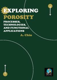 Exploring Porosity: Processes, Technologies, and Functional Applications