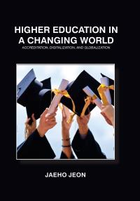 Higher Education in a Changing World: Accreditation, Digitalization, and Globalization