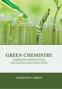 Green Chemistry: Emerging Perspectives for Sustainable Practices