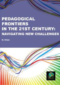 Pedagogical Frontiers in the 21st Century: Navigating New Challenges