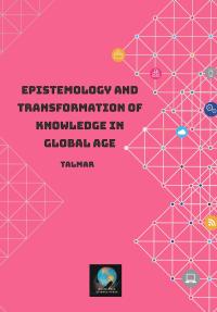 Epistemology and Transformation of Knowledge in Global Age