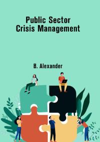 Public Sector Crisis Management