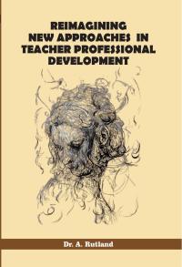 Reimagining New Approaches in Teacher Professional Development