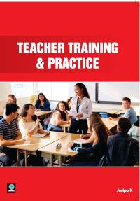 Teacher Training and Practice