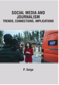 Social Media and Journalism - Trends, Connections, Implications
