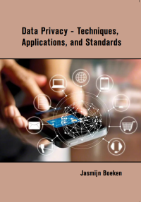 Data Privacy - Techniques, Applications, and Standards