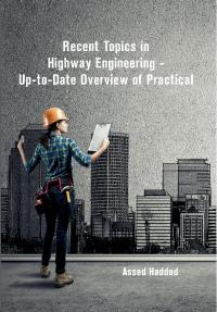 Recent Topics in Highway Engineering - Up-to-Date Overview of Practical Knowledge