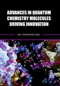 Advances in Quantum Chemistry Molecules Driving Innovation