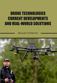 Drone Technologies Current Developments and Real-World Solutions