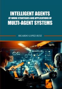 Intelligent Agents at Work Strategies and Applications of Multi-Agent Systems