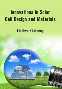 Innovations in Solar Cell Design and Materials