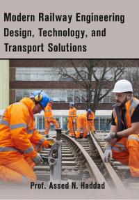 Modern Railway Engineering Design, Technology, and Transport Solutions