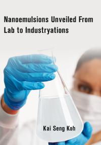 Nanoemulsions Unveiled From Lab to Industry