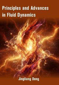 Principles and Advances in Fluid Dynamics