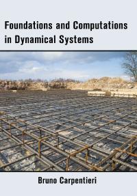 Foundations and Computations in Dynamical Systems