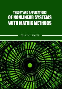 Theory and Applications of Nonlinear Systems with Matrix Methods