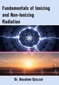 Fundamentals of Ionizing and Non-Ionizing Radiation