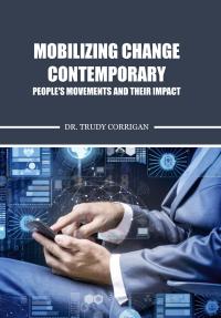 Mobilizing Change Contemporary People's Movements and Their Impact