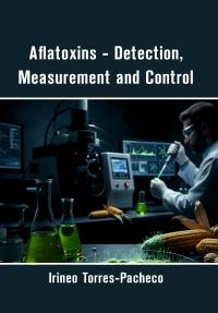 Aflatoxins - Detection, Measurement and Control